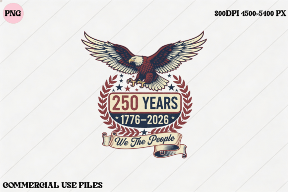 250 Years 1776-2026 We the People Eagle: A Timeless Design Asset
