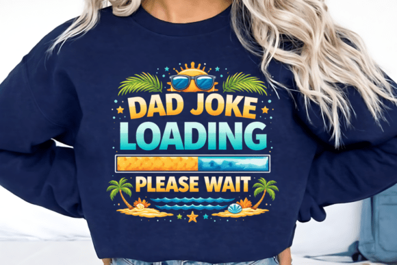 Dad Joke Loading Please Wait PNG: A Summer Humor Design Asset