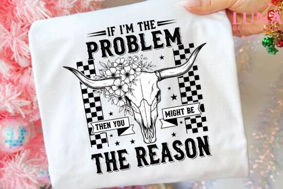 If I'm the Problem PNG: Retro Cowgirl Design for Bold Projects